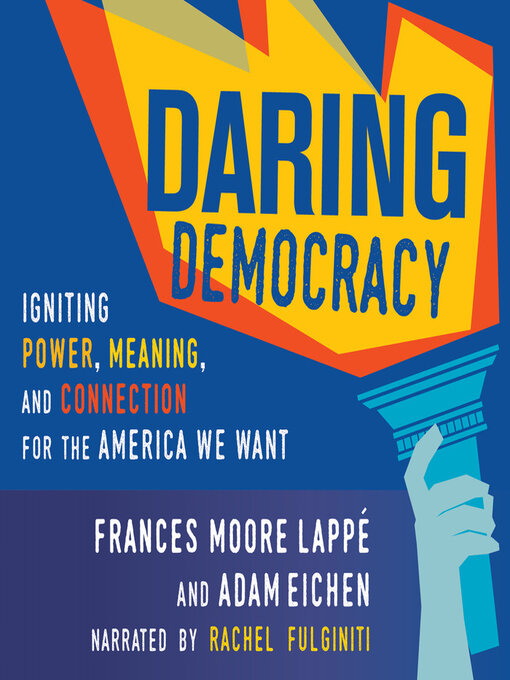 Title details for Daring Democracy by Frances Moore Lappe - Available
